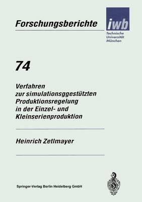 Verfahren zur simulationsgestützten Produktionsregelung in der Einzel- und Kleinserienproduktion