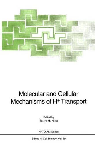 Molecular and Cellular Mechanisms of H+ Transport: NATO Advanced Research Workshop : Papers
