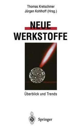 Neue Werkstoffe: Uberblick Und Trends