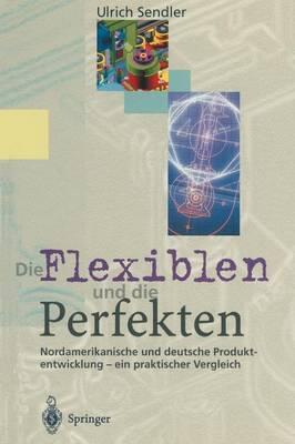 Die Flexiblen und die Perfekten: Nordamerikanische und deutsche Produktentwicklung — ein praktischer Vergleich