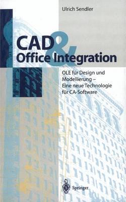 CAD & Office Integration: OLE Fur Design Und Modellierung - Eine Neue Technologie Fur CA-Software