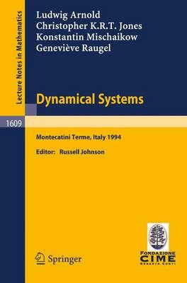 Dynamical Systems: Lectures given at the 2nd Session of the Centro Internazionale Matematico Estivo (C.I.M.E.) held in Montecatini Terme, Italy, June 13 - 22, 1994