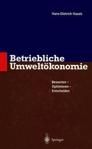 Betriebliche Umweltokonomie: Bewerten - Optimieren - Entscheiden