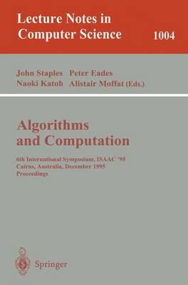 Algorithms and Computations: 6th International Symposium, ISAAC '95 Cairns, Australia, December 4 - 6, 1995. Proceedings Proceedings.