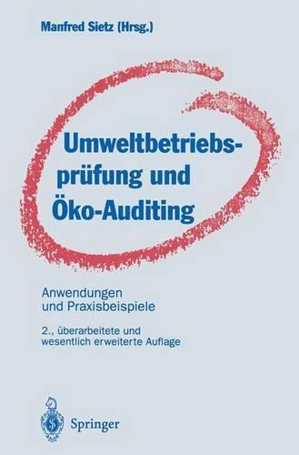 Umweltbetriebsprufung Und Oko-Auditing: Anwendungen Und Praxisbeispiele
