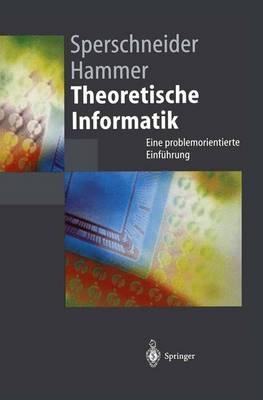 Theoretische Informatik: Eine problemorientierte Einführung