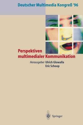 Deutscher Multimedia Kongreß ’96: Perspektiven multimedialer Kommunikation