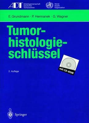 Tumor-histologieschlüssel: Empfehlungen zur aktuellen Klassifikation und Kodierung der Neoplasien auf der Grundlage der ICD-O