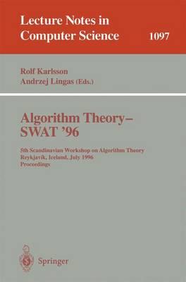 Algorithm Theory - SWAT '96: 5th Scandinavian Workshop on Algorithm Theory, Reykjavik, Iceland, July 1996. Proceedings
