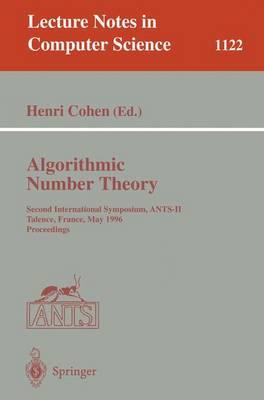 Algorithmic Number Theory: Second International Symposium, ANTS-II, Talence, France, May 18 - 23, 1996, Proceedings