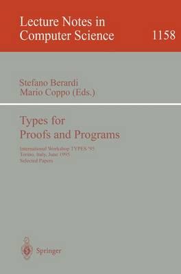 Types for Proofs and Programs: International Workshop, TYPES '95, Torino, Italy, June 5 - 8, 1995 Selected Papers