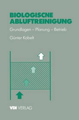 Biologische Abluftreinigung: Grundlagen — Planung — Betrieb