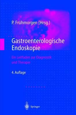 Gastroenterologische Endoskopie: Ein Leitfaden Zur Diagnostik Und Therapie