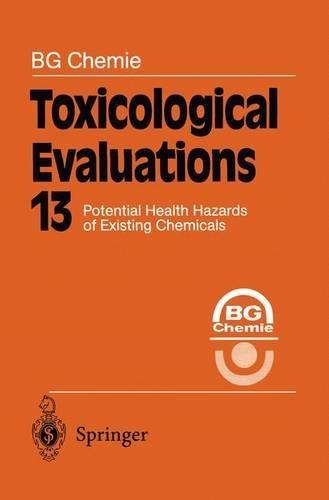 Toxicological Evaluations: Potential Health Hazards of Existing Chemicals