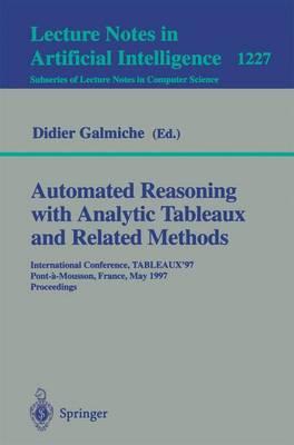 Automated Reasoning with Analytic Tableaux and Related Methods: International Conference, TABLEAUX'97, Pont-a-Mousson, France, May 13-16, 1997 Proceedings