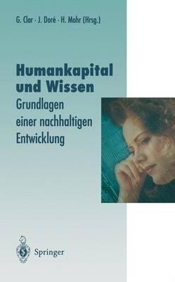 Humankapital und Wissen: Grundlagen einer nachhaltigen Entwicklung