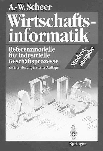 Wirtschaftsinformatik. Studienausgabe: Referenzmodelle Fur Industrielle Geschaftsprozesse