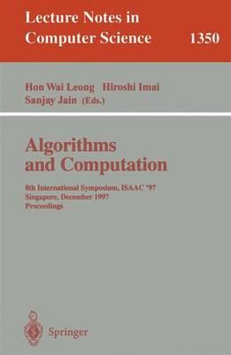 Algorithms and Computation: 8th International Symposium, ISAAC'97, Singapore, December 17-19, 1997, Proceedings.