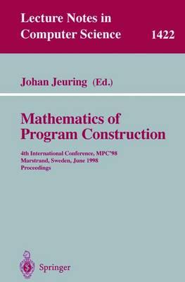 Mathematics of Program Construction: 4th International Conference, MPC'98, Marstrand, Sweden, June 15-17, 1998, Proceedings