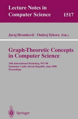 Graph-Theoretic Concepts in Computer Science: 24th International Workshop, WG'98, Smolenice Castle, Slovak Republic, June 18-20, Proceedings