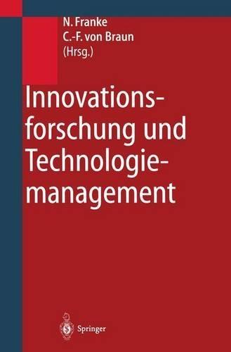 Innovationsforschung Und Technologiemanagement: Konzepte, Strategien, Fallbeispiele
