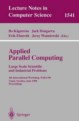 Applied Parallel Computing. Large Scale Scientific and Industrial Problems: 4th International Workshop, PARA'98, Umea, Sweden, June 14-17, 1998, Proceedings