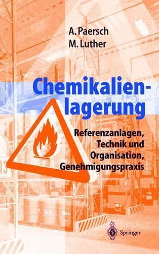 Chemikalienlagerung: Referenzanlagen, Technik Und Organisation, Genehmigungspraxis
