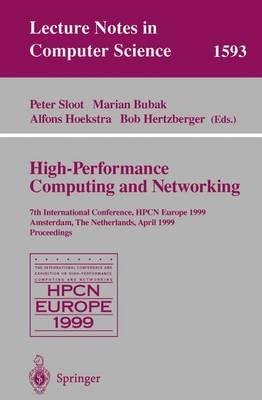 High-Performance Computing and Networking: 7th International Conference, HPCN Europe 1999 Amsterdam, The Netherlands, April 12–14, 1999 Proceedings