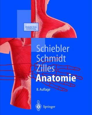 Anatomie: Zytologie, Histologie, Entwicklungsgeschichte, Makroskopische Und Mikroskopische Anatomie Des Menschen