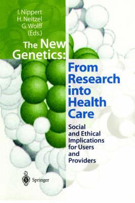 The New Genetics: From Research into Health Care: Social and Ethical Implications for Users and Providers
