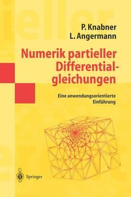 Numerik partieller Differentialgleichungen: Eine anwendungsorientierte Einführung