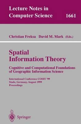 Spatial Information Theory. Cognitive and Computational Foundations of Geographic Information Science: International Conference COSIT'99 Stade, Germany, August 25-29, 1999 Proceedings