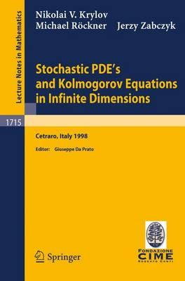 Stochastic PDE's and Kolmogorov Equations in Infinite Dimensions: Lectures given at the 2nd Session of the Centro Internazionale Matematico Estivo (C.I.M.E.)held in Cetraro, Italy, August 24 - September 1, 1998