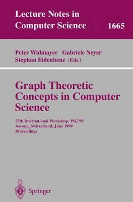 Graph-Theoretic Concepts in Computer Science: 25th International Workshop, WG'99, Ascona, Switzerland, June 17-19, 1999 Proceedings
