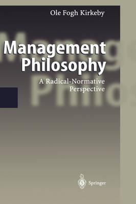 Management Philosophy: A Radical-Normative Perspective