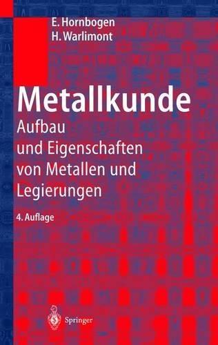 Metallkunde: Aufbau Und Eigenschaften Von Metallen Und Legierungen