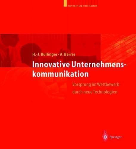 Innovative Unternehmenskommunikation: Vorsprung Im Wettbewerb Durch Neue Technologien