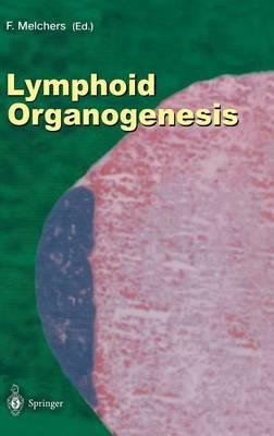 Lymphoid Organogenesis: Proceedings of the Workshop held at the Basel Institute for Immunology 5th–6th November 1999