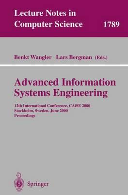 Advanced Information Systems Engineering: 12th International Conference, CAiSE 2000 Stockholm, Sweden, June 5–9, 2000 Proceedings