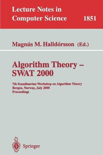 Algorithm Theory - SWAT 2000: 7th Scandinavian Workshop on Algorithm Theory Bergen, Norway, July 5-7, 2000 Proceedings