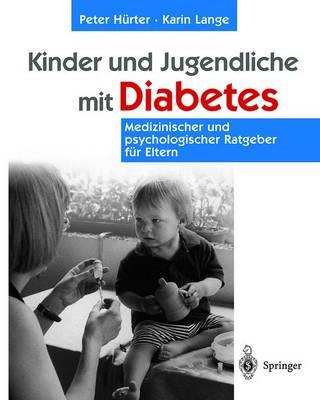 Kinder Und Jugendliche Mit Diabetes: Medizinischer Und Psychologischer Ratgeuber Fr Eltern