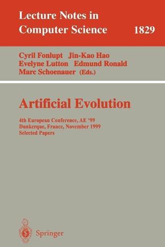 Artificial Evolution: 4th European Conference, AE'99 Dunkerque, France, November 3-5, 1999 Selected Papers