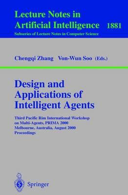Design and Applications of Intelligent Agents: Third Pacific Rim International Workshop on Multi-Agents, PRIMA 2000 Melbourne, Australia, August 28-29, 2000 Proceedings