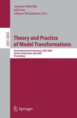 Theory and Practice of Model Transformations: First International Conference, ICMT 2008, ETH Zürich, Switzerland, July 1-2, 2008, Proceedings