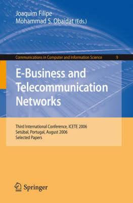 E-Business and Telecommunication Networks: Third International Conference, ICETE 2006, Setúbal, Portugal, August 7-10, 2006, Selected Papers