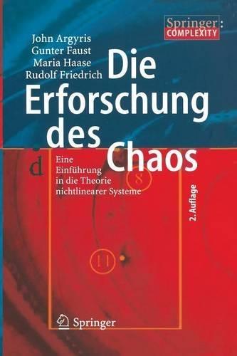 Die Erforschung Des Chaos: Eine Einfuhrung In die Theorie Nichtlinearer Systeme