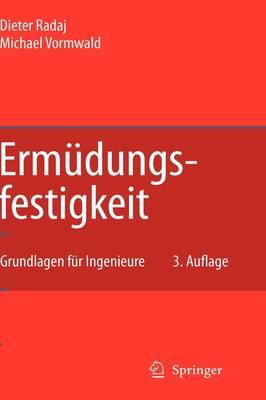 Ermüdungsfestigkeit: Grundlagen für Ingenieure