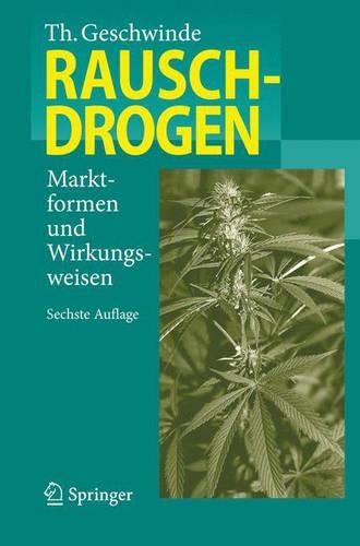 Rauschdrogen: Marktformen Und Wirkungsweisen