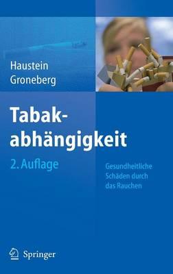 Tabakabhängigkeit: Gesundheitliche Schäden durch das Rauchen