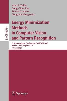 Energy Minimization Methods in Computer Vision and Pattern Recognition: 6th International Conference, EMMCVPR 2007, Ezhou, China, August 27-29, 2007, Proceedings
